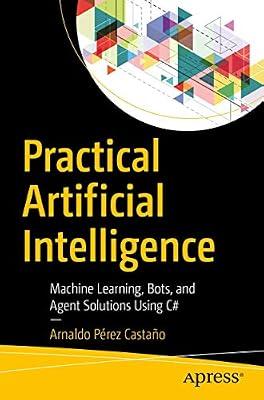PRACTICAL ARTIFICIAL INTELLIGENCE (PB 2018) by CASTANO A P | Paperback | Artificial Intelligence