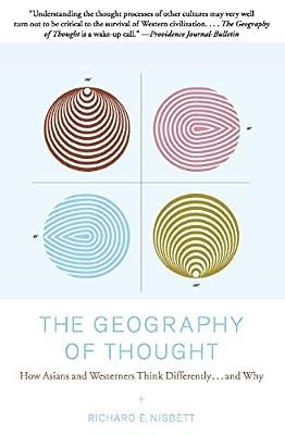The Geography of Thought: How Asians and Westerners Think Differently...and Why by Nisbett Ph.D., Richard | Paperback | Psychology