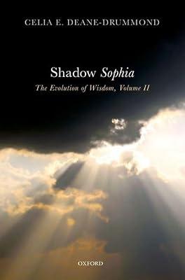 Shadow Sophia: The Evolution of Wisdom, Volume II: 2 by Deane-Drummond, Celia E. | Hardcover | Religion & Science