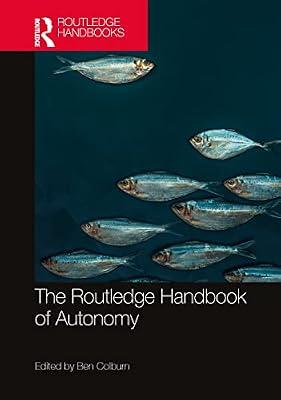 The Routledge Handbook of Autonomy (Routledge Handbooks in Philosophy) | Paperback | Philosophy