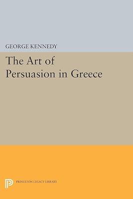 History of Rhetoric, Volume I: The Art of Persuasion in Greece by Kennedy, George A. | Paperback | Language Arts & Disciplines 2