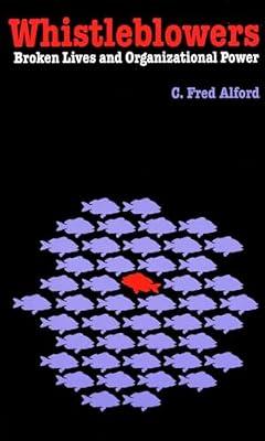 Whistleblowers: Broken Lives and Organizational Power by Alford, C. Fred | Paperback | Political Science