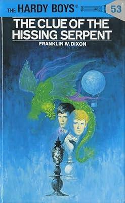 Hardy Boys 53: the Clue of the Hissing Serpent by Dixon, Franklin W. | Hardcover | Juvenile Fiction