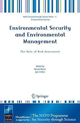 Environmental Security and Environmental Management: The Role of Risk Assessment: Proceedings of the NATO Advanced Research Workhop on The Role of ... (Nato Security through Science Series C:) | Paperback | The Environment