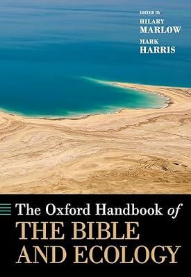 The Oxford Handbook of the Bible and Ecology (Oxford Handbooks) | Hardcover | Bio-Ethics