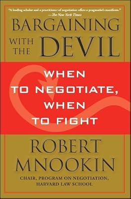 BARGAINING WITH THE DEVIL: When to Negotiate, When to Fight by Mnookin, Robert | Paperback | Business & Economics