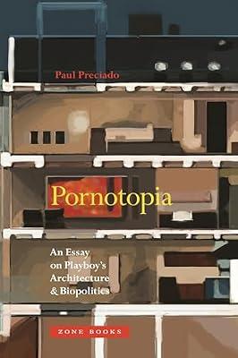 Pornotopia: An Essay on Playboy’s Architecture and Biopolitics by Preciado, Paul | Paperback | Social Science