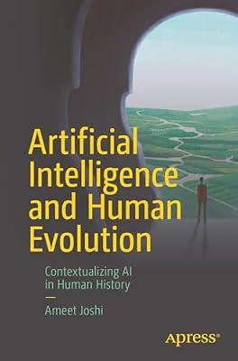 Artificial Intelligence and Human Evolution: Contextualizing AI in Human History by Joshi, Ameet | Paperback | Artificial Intelligence
