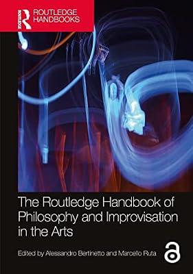 The Routledge Handbook of Philosophy and Improvisation in the Arts (Routledge Handbooks in Philosophy) | Paperback | The Arts: General Topics