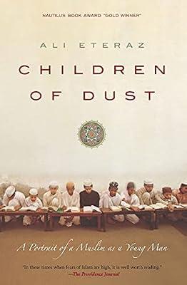Children of Dust: A Portrait of a Muslim As a Young Man: A Portrait of a Muslim as a Young Man – A Gripping Memoir of Faith, Culture Shock, and the Journey from Pakistan to America by Eteraz, Ali | Paperback | Memoirs