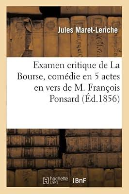 Examen Critique de la Bourse, Comdie En 5 Actes En Vers de M. Franois Ponsard by Maret-Leriche, Jules | Paperback | Classic Fiction (Pre C 1945)