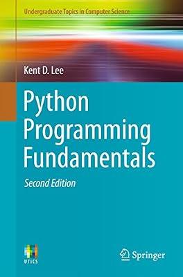 Python Programming Fundamentals (Undergraduate Topics in Computer Science) by Lee, Kent D. | Paperback | Computers