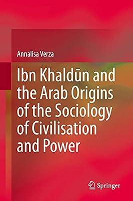 Ibn Khaldun. Le Origini Arabe Della Sociologia Della Civilizzazione E Del Potere by Verza, Annalisa | Hardcover | Social Science