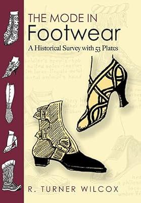 Mode in Footwear: A Historical Survey with 53 Plates (Dover Fashion and Costumes) by Wilcox, R. Turner | Paperback | History Of Fashion