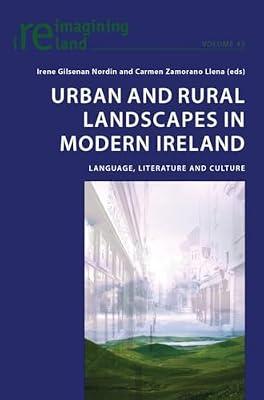 Urban and Rural Landscapes in Modern Ireland: Language, Literature and Culture: 43 (Reimagining Ireland) | Paperback | Literary Studies: From C 1900 -