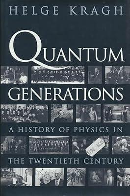 Quantum Generations – A History of Physics in the Twentieth Century by Kragh, Helge | Hardcover | Popular Science