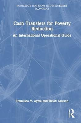 Cash Transfers for Poverty Reduction: An International Operational Guide (Routledge Textbooks in Development Economics) by Lawson, David; Ayala, Francisco V. | Hardcover | Development Studies