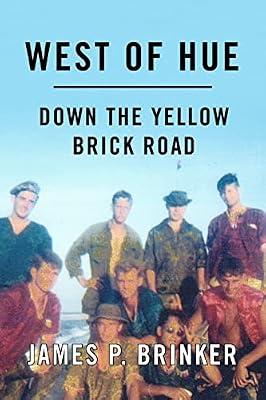 West of Hue: Down the Yellow Brick Road by Brinker, James P. | Paperback | History