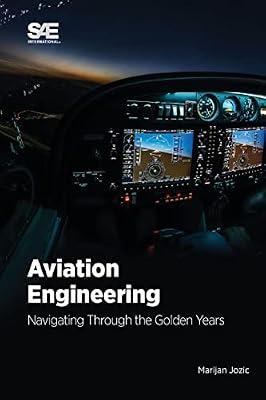 Aviation Engineering: Navigating Through the Golden Years! by Jozic, Marijan | Paperback | Aerospace & Aviation Technology