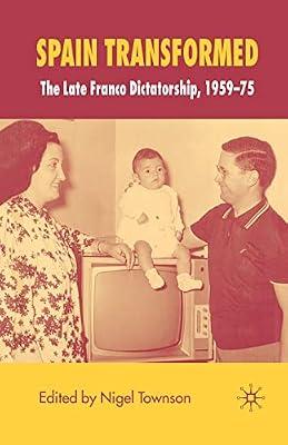Spain Transformed: The Franco Dictatorship, 1959-1975 | Paperback | European History