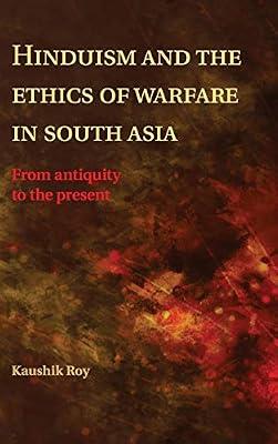 Hinduism and the Ethics of Warfare in South Asia by Roy, Kaushik | Hardcover | Religion