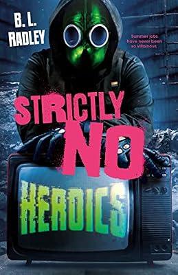 Strictly No Heroics by B. L. Radley | Hardcover | Young Adult Fiction