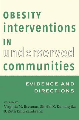 Obesity Interventions in Underserved Communities: Evidence and Directions | Paperback | Medical