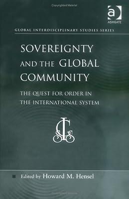 Sovereignty and the Global Community: Quest for Order in the International System (Global Interdisciplinary Studies Series) | Hardcover | Constitution: Government & The State