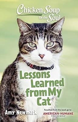 Chicken Soup for the Soul: Lessons Learned from My Cat by Newmark, Amy | Paperback | Pets