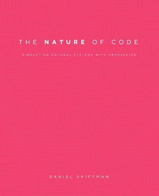 The Nature of Code: Simulating Natural Systems with Processing by Shiffman, Daniel | Paperback | Computers