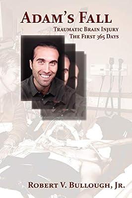 Adam's Fall: Traumatic Brain Injury, The First 365 Days by Bullough, Robert V, Jr; Bullough, Robert, Jr | Paperback | Biography: General