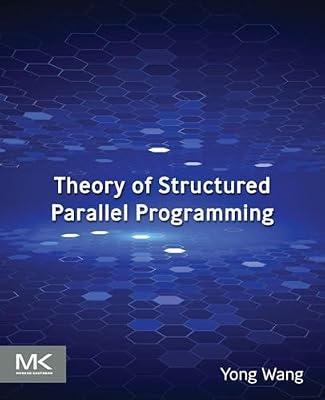 Theory of Structured Parallel Programming by Wang, Yong | Paperback | Computer Programming