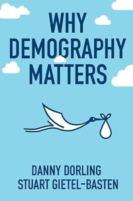 Why Demography Matters: Remapping Class, Recentering Oppression by Dorling, Danny; Gietel-Basten, Stuart | Paperback | Social Science