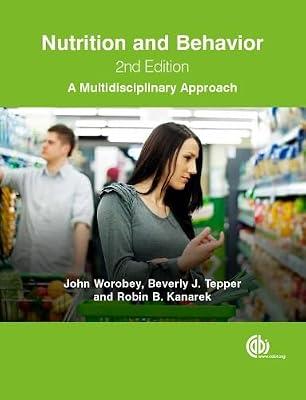 Nutrition and Behavior: A Multidisciplinary Approach by Kanarek, Robin B.; Tapper, Beverly J.; Worobey, John | Paperback | Health & Fitness