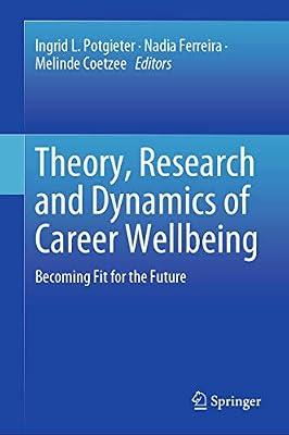 Theory, Research and Dynamics of Career Wellbeing: Becoming Fit for the Future | Hardcover | Occupational & Industrial Psychology