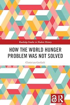 How the World Hunger Problem Was not Solved (Routledge Studies in Modern History) by Gerlach, Christian | Hardcover | Regional