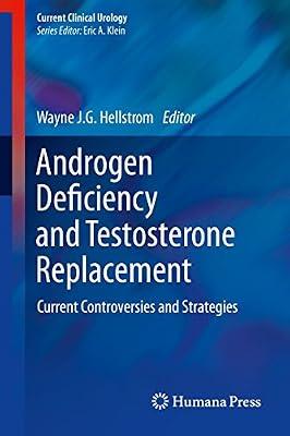 Androgen Deficiency and Testosterone Replacement: Current Controversies and Strategies (Current Clinical Urology) | Hardcover | Medical