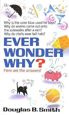 EVER WONDER WHY by Smith, Douglas B. | Mass_Market | Reference