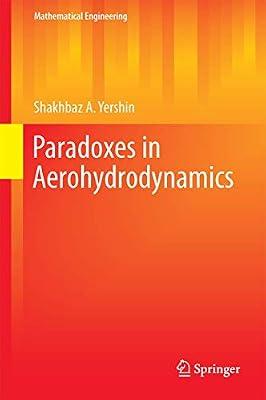 Paradoxes in Aerohydrodynamics (Mathematical Engineering) by Yershin, Shakhbaz A. | Hardcover | Fluid Mechanics