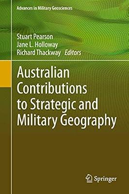 Australian Contributions to Strategic and Military Geography (Advances in Military Geosciences) | Hardcover | Geography