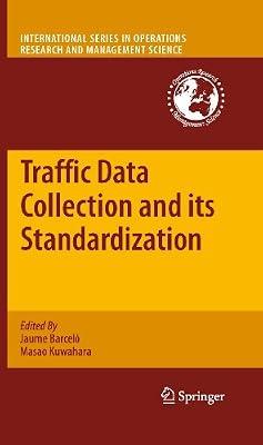 Traffic Data Collection and its Standardization: 144 (International Series in Operations Research & Management Science) | Hardcover | Management Of Specific Areas