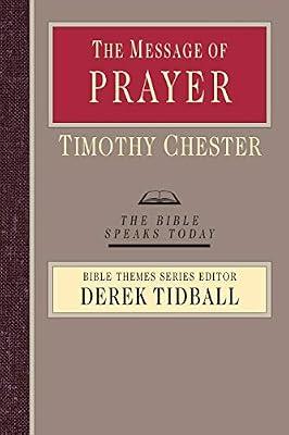 The Message of Prayer (Bible Speaks Today) by Chester, Tim; Tidball, Derek | Paperback | Religion