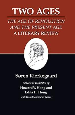 Kierkegaard's Writings, XIV, Volume 14: Two Ages: The Age of Revolution and the Present Age A Literary Review by Kierkegaard, Søren | Hardcover | Philosophy
