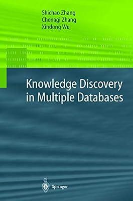 Knowledge Discovery in Multiple Databases (Advanced Information and Knowledge Processing) by Zhang, Chengqi; Zhang, Shichao; Wu, Xindong | Hardcover | Databases