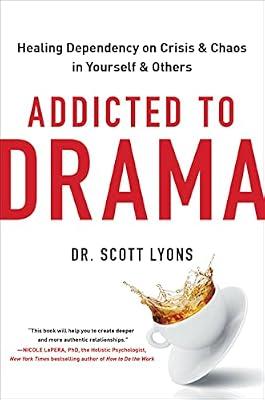 ADDICTED TO DRAMA by Lyons, Scott | Hardcover | Psychology