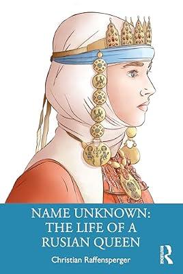 Name Unknown: The Life of a Rusian Queen by Raffensperger, Christian | Paperback | Regional