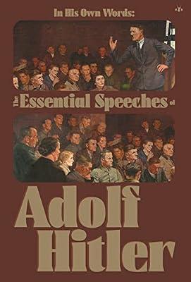 In His Own Words: The Essential Speeches of Adolf Hitler by Hitler, Adolf | Hardcover | Speeches