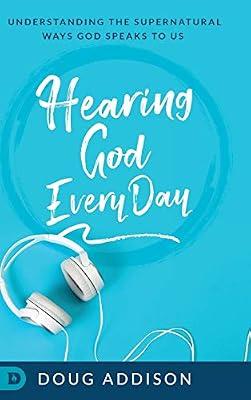 Hearing God Every Day by Addison, Doug | Hardcover | Christian Life & Practice
