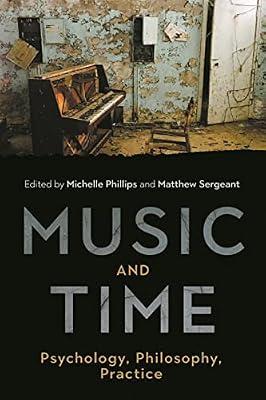 Music and Time: Psychology, Philosophy, Practice | Hardcover | Music