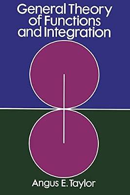 General Theory of Functions and Integration (Dover Books on Mathematics) by Taylor, Angus E. | Paperback | Mathematics